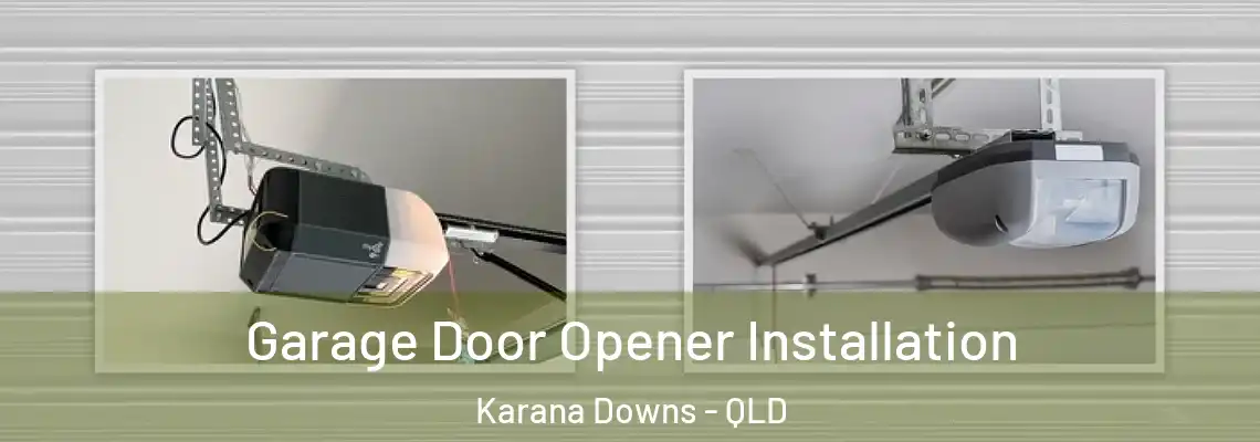  Garage Door Opener Installation Karana Downs - QLD