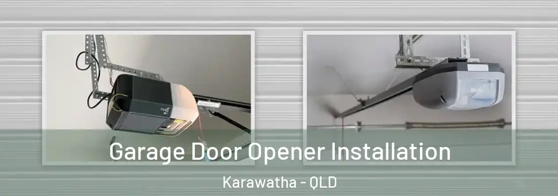 Garage Door Opener Installation Karawatha - QLD
