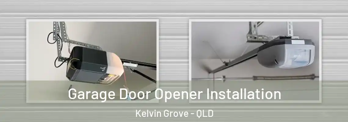 Garage Door Opener Installation Kelvin Grove - QLD