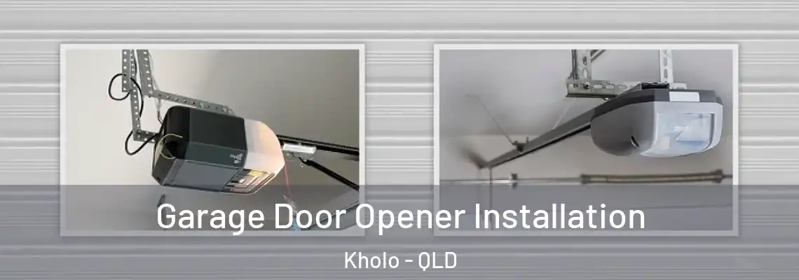 Garage Door Opener Installation Kholo - QLD