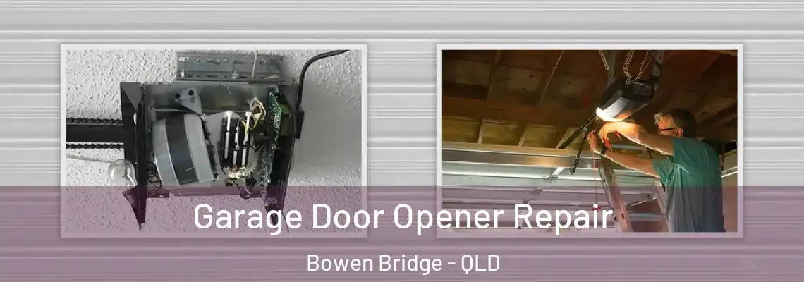  Garage Door Opener Repair Bowen Bridge - QLD