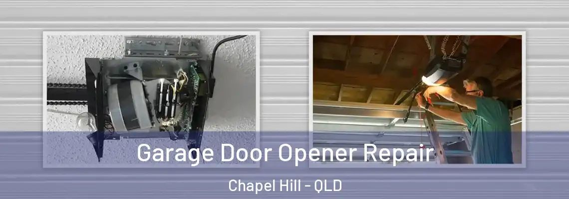 Garage Door Opener Repair Chapel Hill - QLD