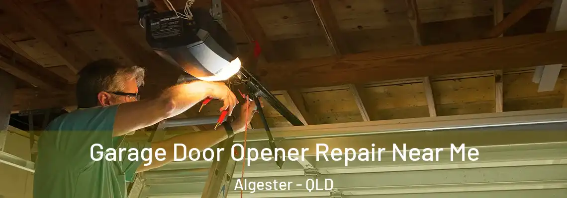 Garage Door Opener Repair Near Me Algester - QLD