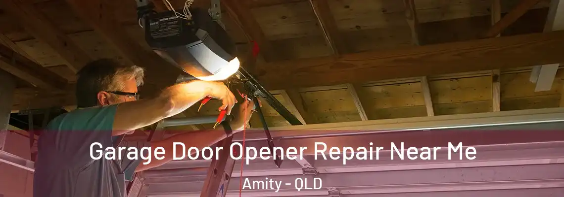Garage Door Opener Repair Near Me Amity - QLD