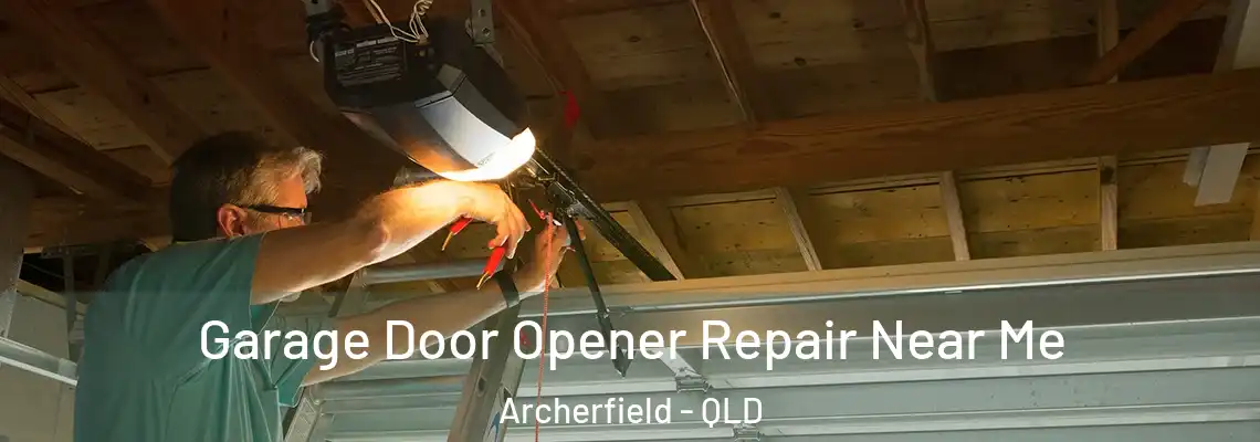 Garage Door Opener Repair Near Me Archerfield - QLD