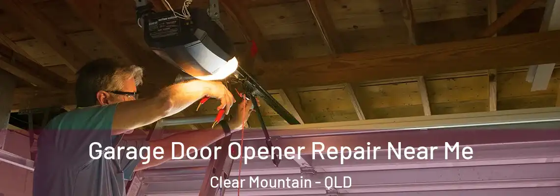 Garage Door Opener Repair Near Me Clear Mountain - QLD