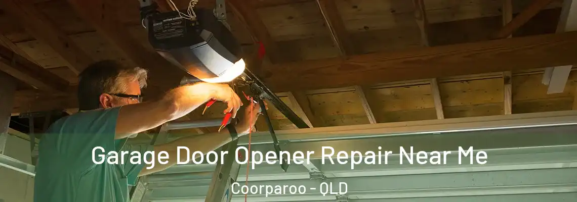 Garage Door Opener Repair Near Me Coorparoo - QLD