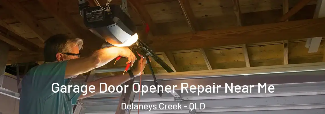  Garage Door Opener Repair Near Me Delaneys Creek - QLD