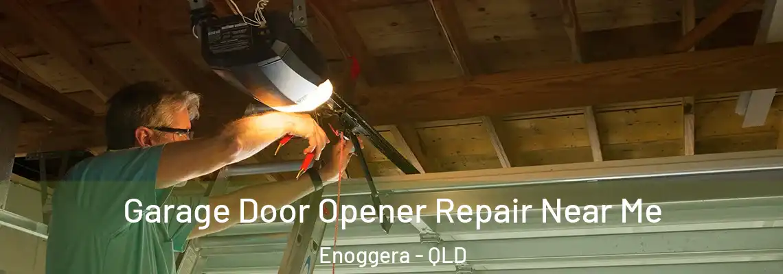Garage Door Opener Repair Near Me Enoggera - QLD