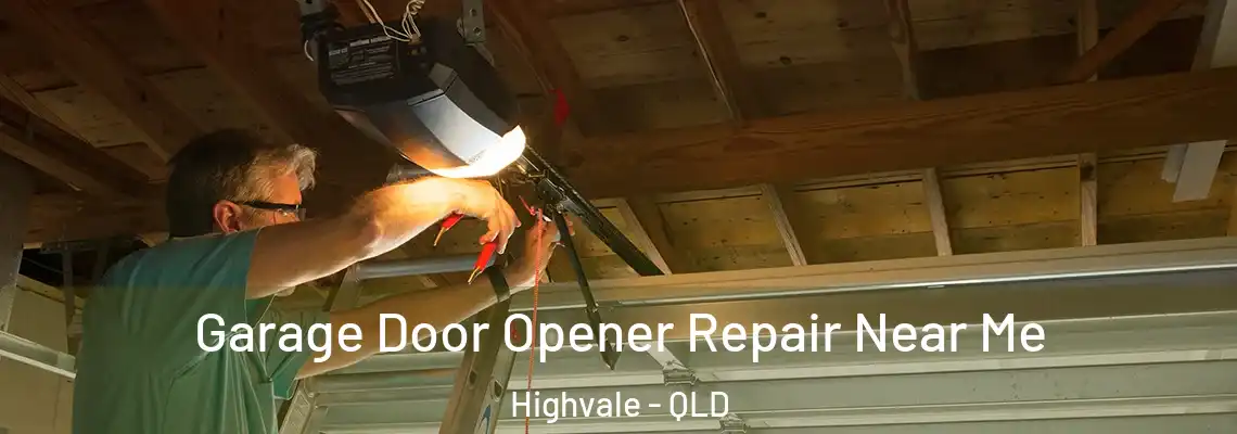 Garage Door Opener Repair Near Me Highvale - QLD
