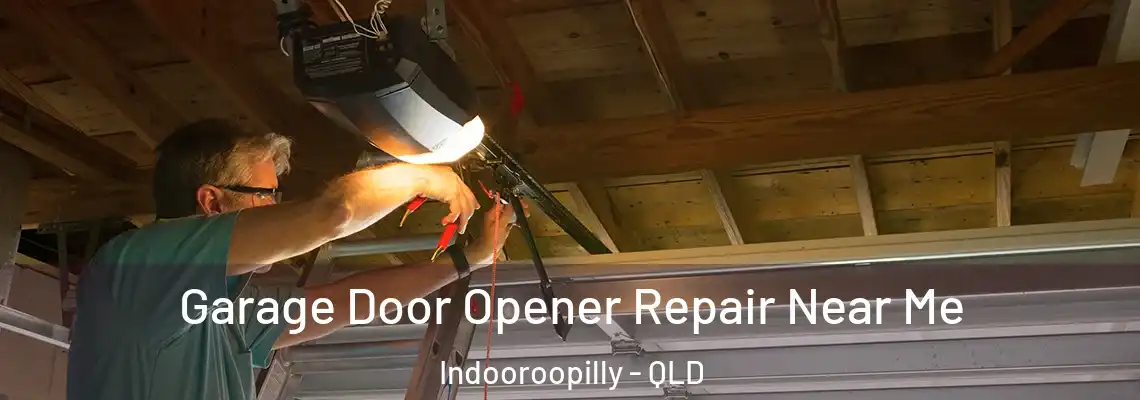 Garage Door Opener Repair Near Me Indooroopilly - QLD