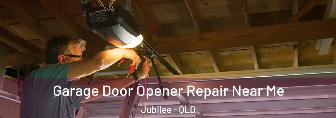 Garage Door Opener Repair Near Me Jubilee - QLD