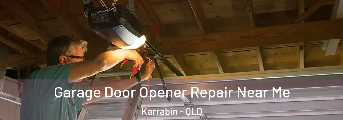 Garage Door Opener Repair Near Me Karrabin - QLD