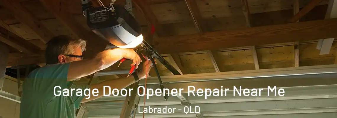 Garage Door Opener Repair Near Me Labrador - QLD