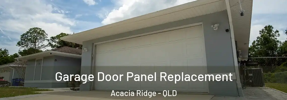 Garage Door Panel Replacement Acacia Ridge - QLD