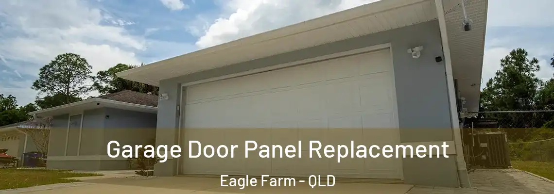 Garage Door Panel Replacement Eagle Farm - QLD