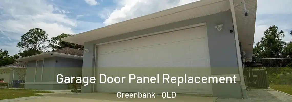  Garage Door Panel Replacement Greenbank - QLD