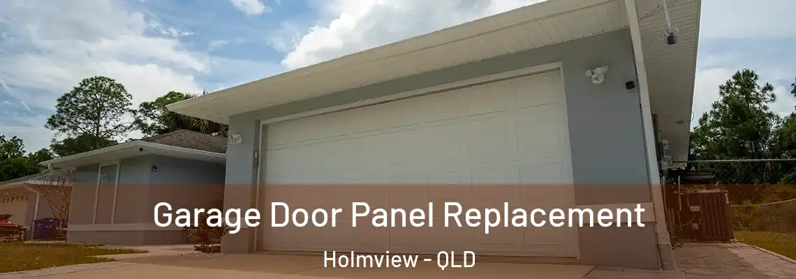  Garage Door Panel Replacement Holmview - QLD