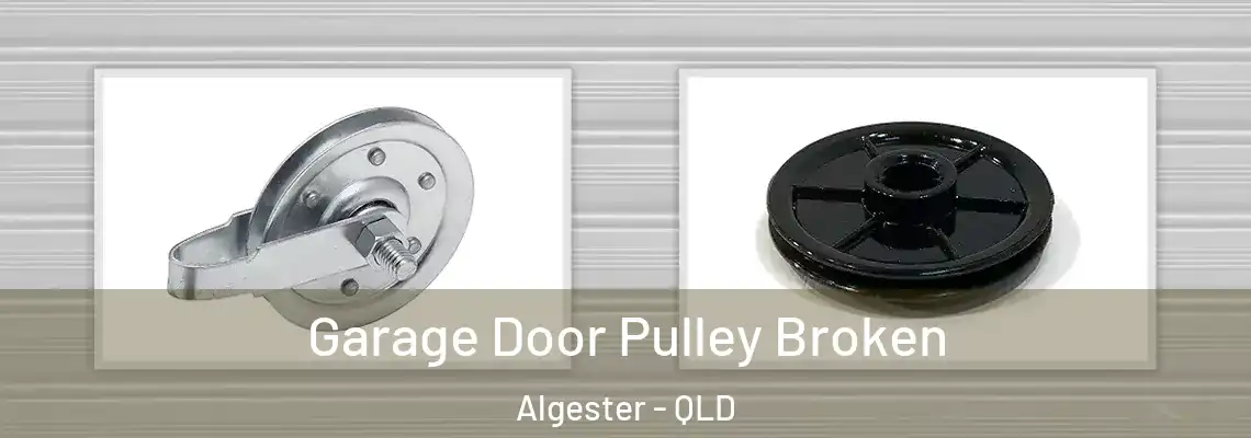  Garage Door Pulley Broken Algester - QLD