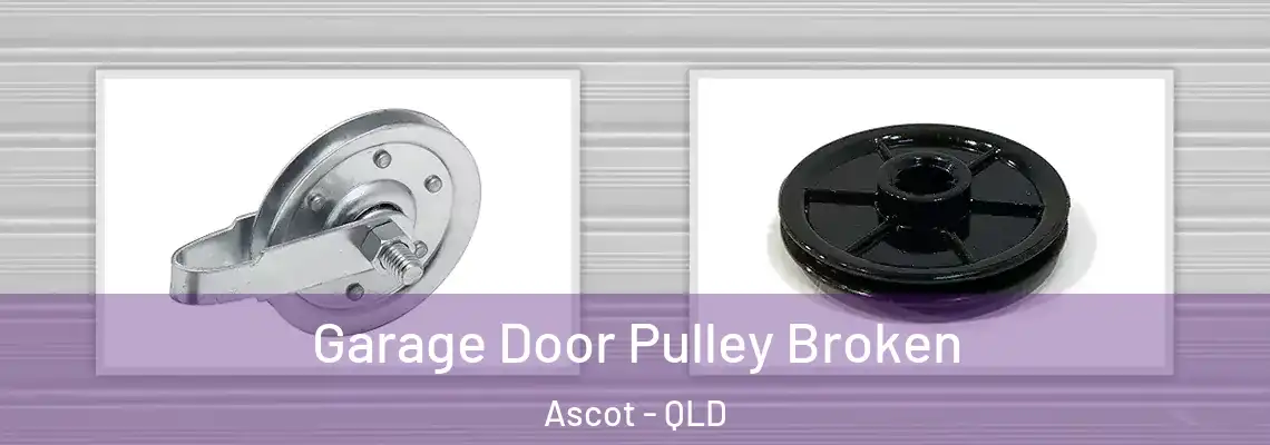  Garage Door Pulley Broken Ascot - QLD