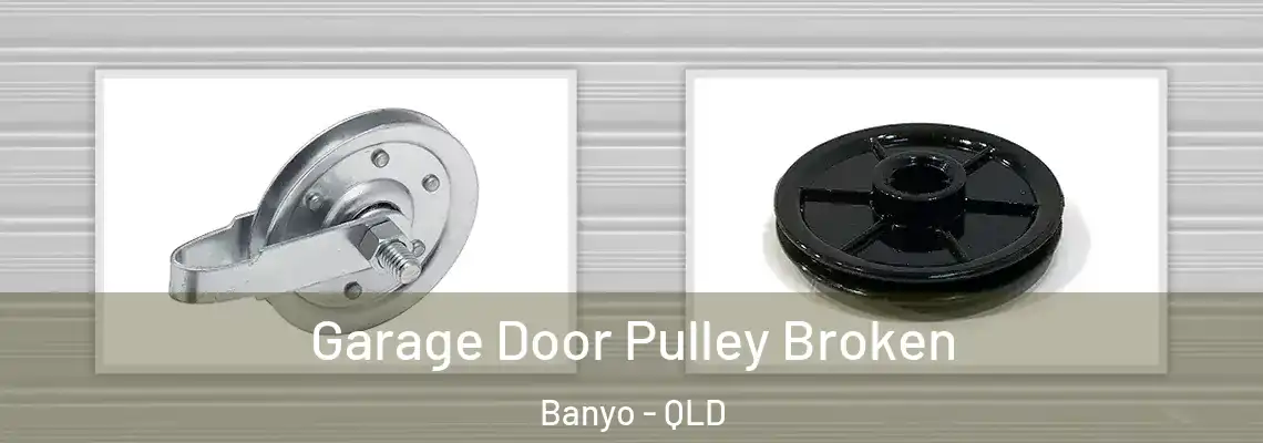  Garage Door Pulley Broken Banyo - QLD