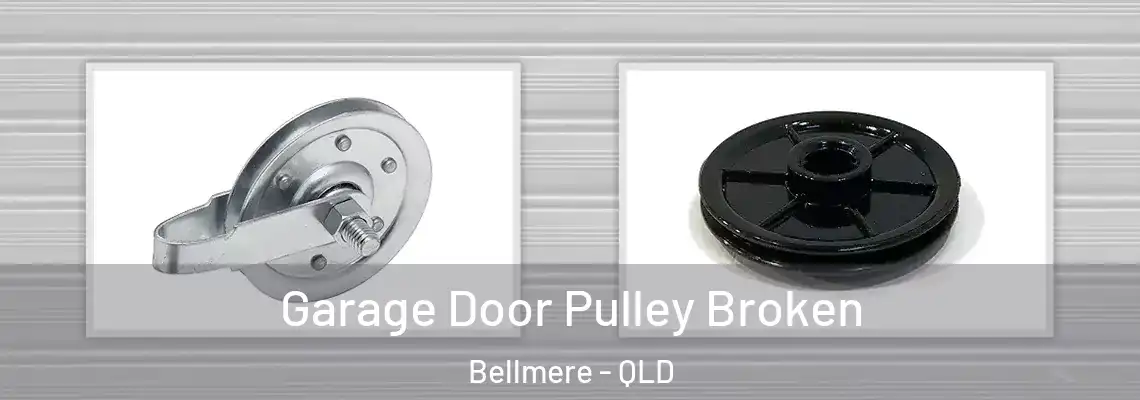 Garage Door Pulley Broken Bellmere - QLD