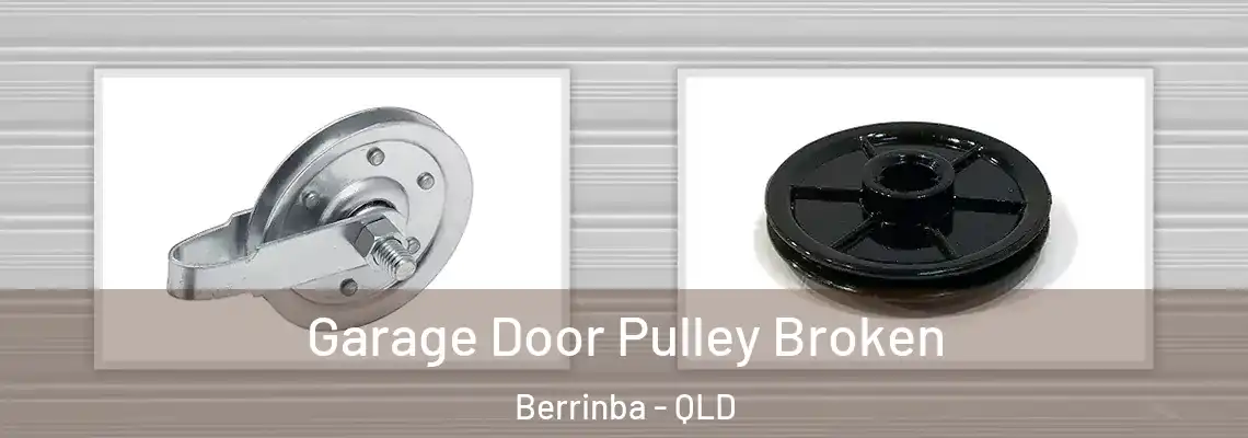  Garage Door Pulley Broken Berrinba - QLD