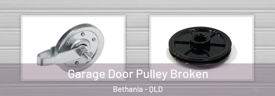 Garage Door Pulley Broken Bethania - QLD