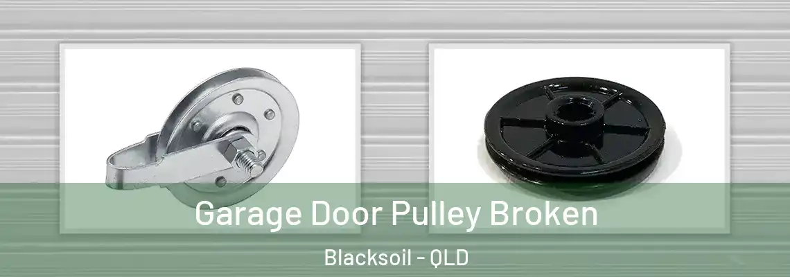  Garage Door Pulley Broken Blacksoil - QLD