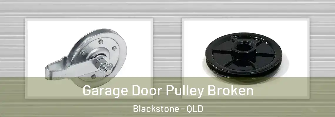  Garage Door Pulley Broken Blackstone - QLD
