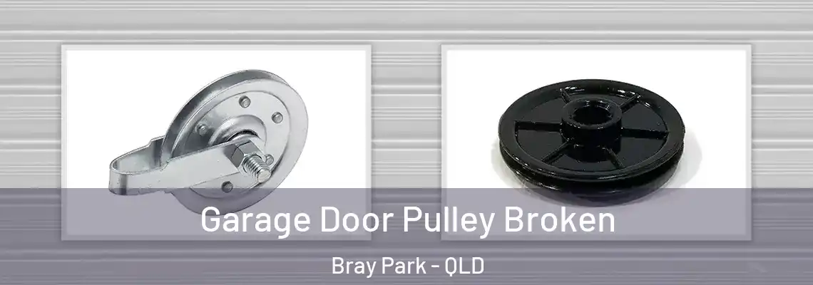 Garage Door Pulley Broken Bray Park - QLD