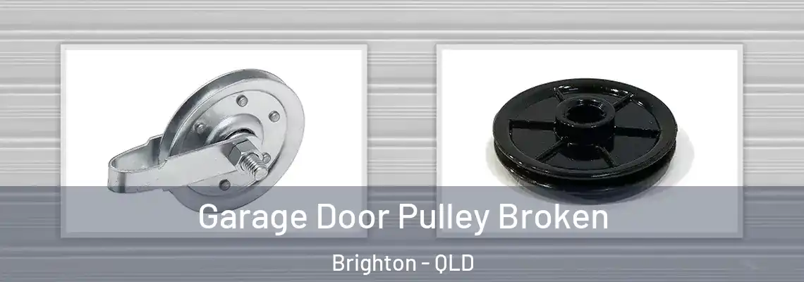  Garage Door Pulley Broken Brighton - QLD