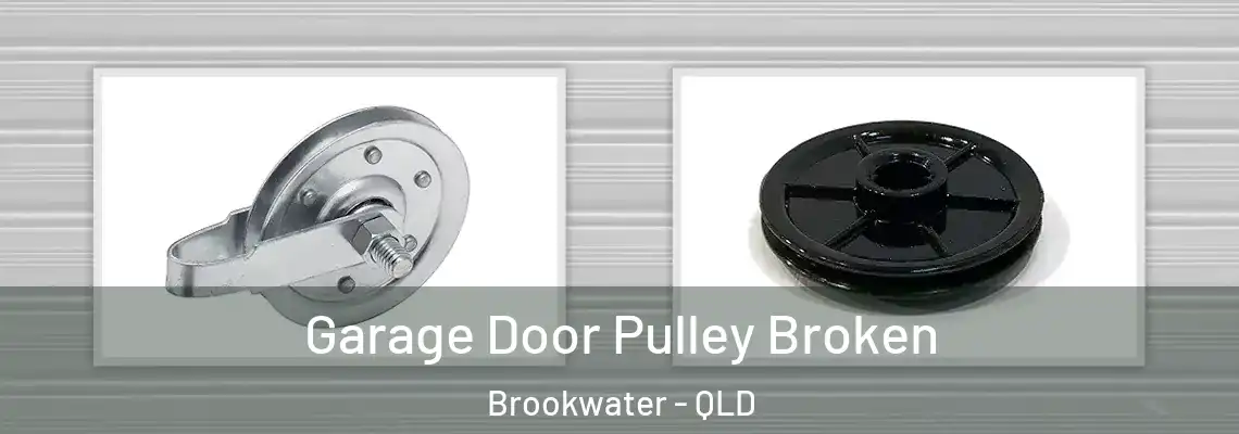  Garage Door Pulley Broken Brookwater - QLD