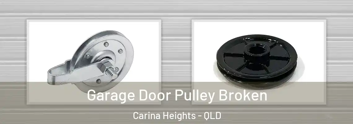  Garage Door Pulley Broken Carina Heights - QLD