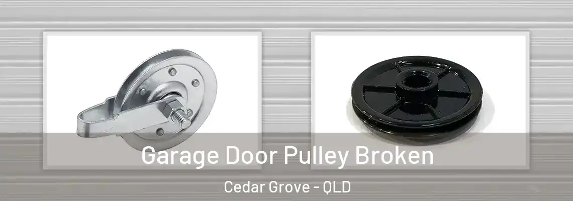  Garage Door Pulley Broken Cedar Grove - QLD