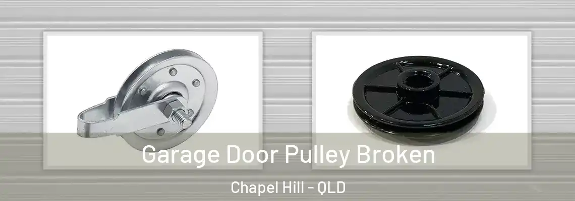  Garage Door Pulley Broken Chapel Hill - QLD