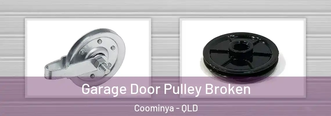 Garage Door Pulley Broken Coominya - QLD