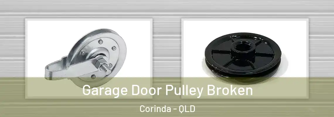 Garage Door Pulley Broken Corinda - QLD