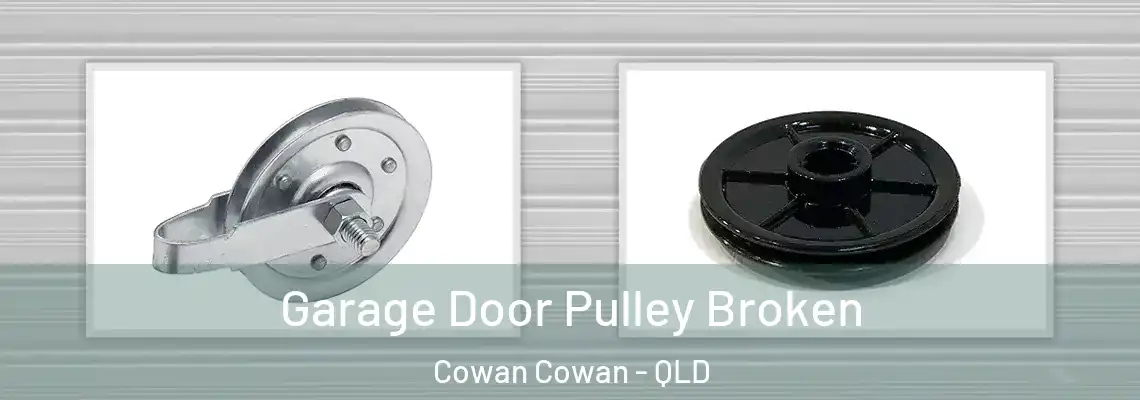  Garage Door Pulley Broken Cowan Cowan - QLD