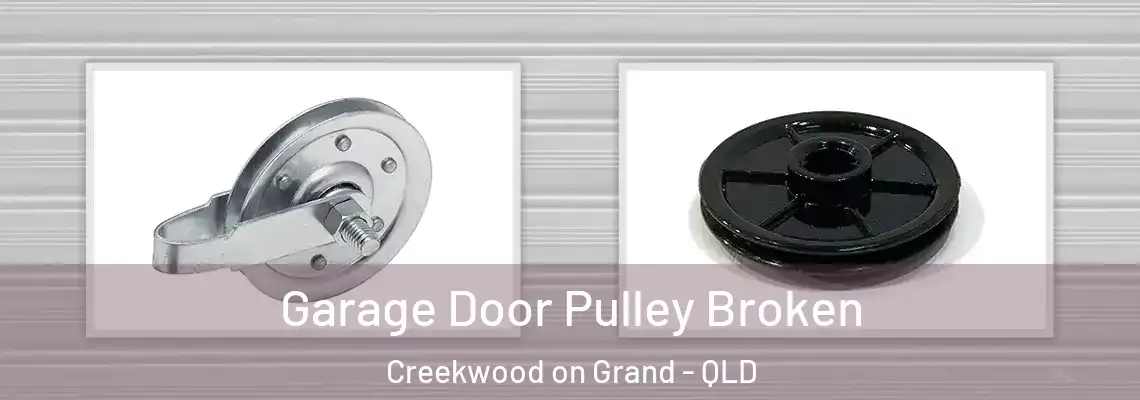  Garage Door Pulley Broken Creekwood on Grand - QLD