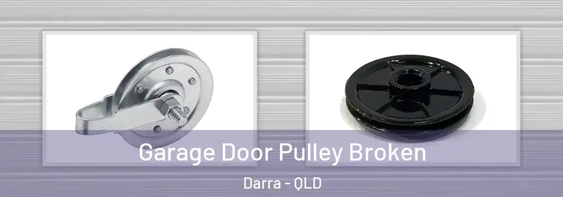 Garage Door Pulley Broken Darra - QLD