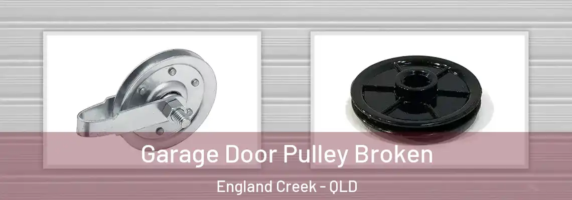 Garage Door Pulley Broken England Creek - QLD