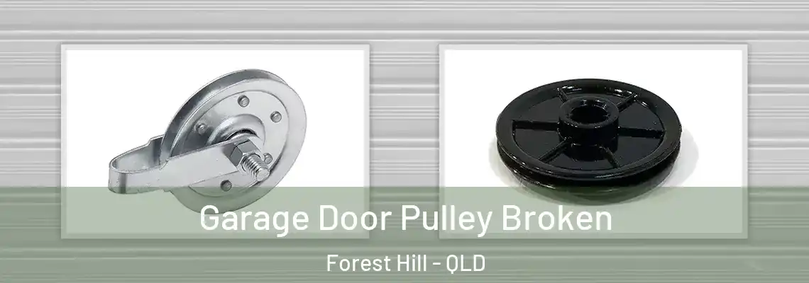  Garage Door Pulley Broken Forest Hill - QLD