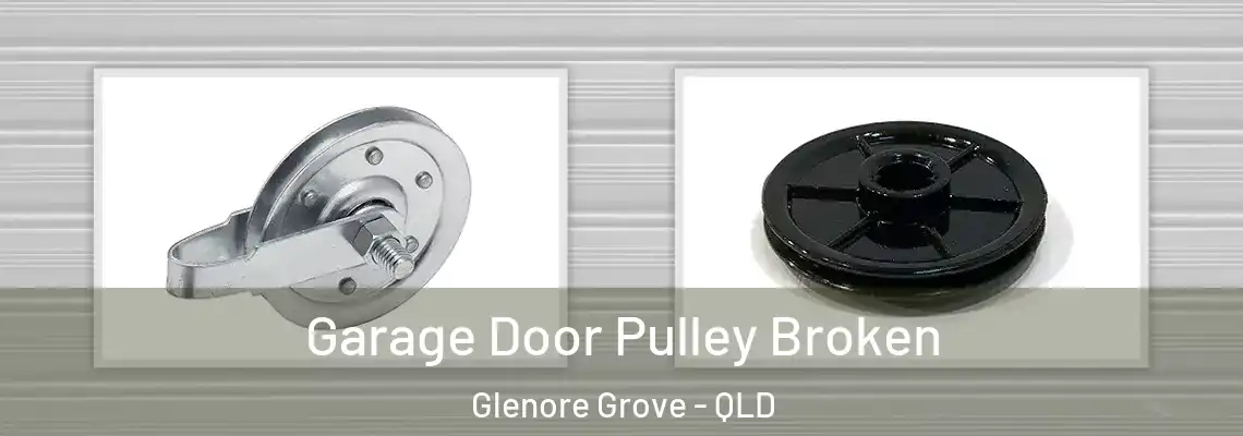  Garage Door Pulley Broken Glenore Grove - QLD