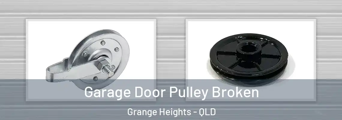 Garage Door Pulley Broken Grange Heights - QLD