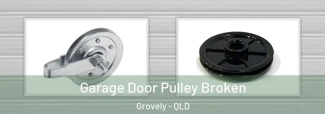 Garage Door Pulley Broken Grovely - QLD