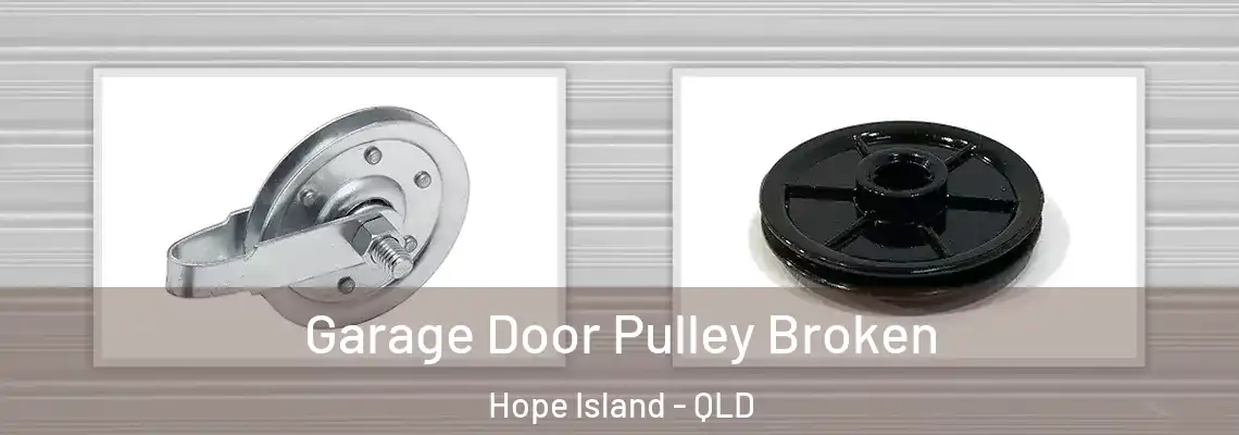 Garage Door Pulley Broken Hope Island - QLD