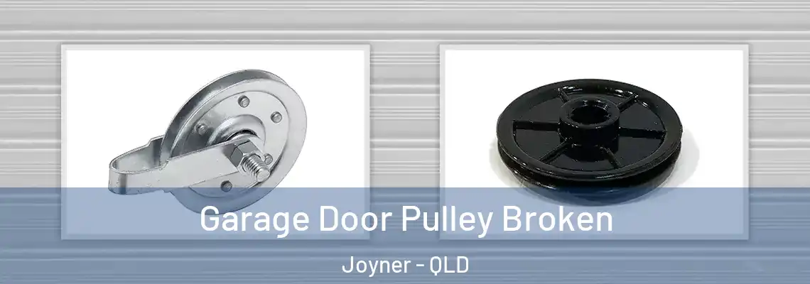  Garage Door Pulley Broken Joyner - QLD