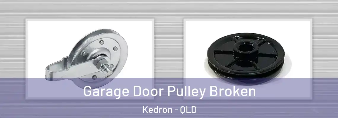  Garage Door Pulley Broken Kedron - QLD