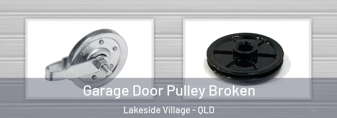  Garage Door Pulley Broken Lakeside Village - QLD